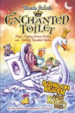 Uncle John's The Enchanted Toilet Bathroom Reader for Kids Only!