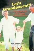 Let's Grandparent: Activity Guide for Young Grandchildren