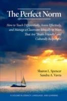 The Perfect Norm: How to Teach Differentially, Assess Effectively, and Manage a Classroom Ethically in Ways That are Brain-friendly and Culturally Responsive