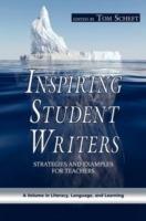 Inspiring Student Writers: Strategies and Examples for Teachers