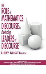 The Role of Mathematics Discourse in Producing Leaders of Discourse