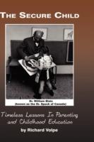 The Secure Child: Timeless Lessons in Parenting