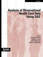 Analysis of Observational Health Care Data Using SAS