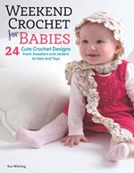 Weekend Crochet for Babies