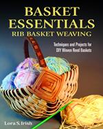 Basket Essentials: Rib Basket Weaving