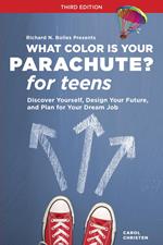 What Color Is Your Parachute? for Teens, Third Edition