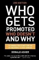 Who Gets Promoted, Who Doesn't, and Why, Second Edition: 12 Things You'd Better Do If You Want to Get Ahead