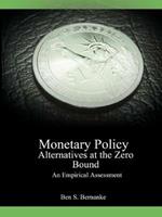 Monetary Policy Alternatives at the Zero Bound: An Empirical Assessment