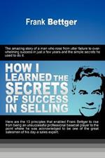 How I Learned the Secrets of Success in Selling