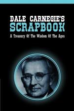 Dale Carnegie's Scrapbook: A Treasury Of The Wisdom Of The Ages