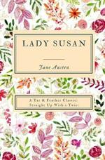 Lady Susan (Annotated): A Tar & Feather Classic: Straight Up With a Twist