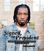 Signed, the President: Reports on Black Masculinities in New Orleans