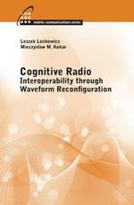 Cognitive Radio: Interoperability Through Waveform Reconfiguration