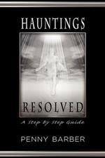 Hauntings Resolved: A Step by Step Guide