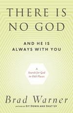 There is No God and He is Always with You: A Search for God in Odd Places