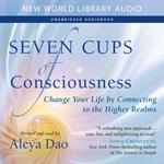 Seven Cups of Consciousness