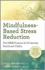 Mindfulness-Based Stress Reduction: The Mbsr Program for Enhancing Health and Vitality