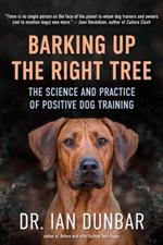 Barking Up the Right Tree: The Science and Practice of Positive Dog Training