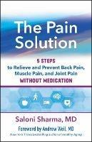 The Pain Solution: 5 Steps to Relieve and Prevent Back Pain, Muscle Pain, and Joint Pain without Medication