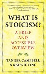 What Is Stoicism?: A Brief and Accessible Overview