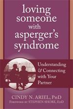 Loving Someone with Asperger's Syndrome: Understanding and Connecting with your Partner