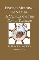 Finding Meaning in Narnia: A Voyage on the Dawn Treader