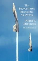 Ten Propositions Regarding Air Power