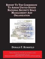 Report to The Commission to Assess United States National Security Space Management and Organization