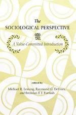 The Sociological Perspective: A Value-Committed Introduction