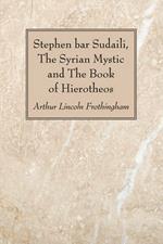 Stephen bar Sudaili, The Syrian Mystic and The Book of Hierotheos