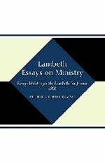 Lambeth Essays on Ministry