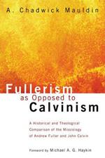 Fullerism as Opposed to Calvinism