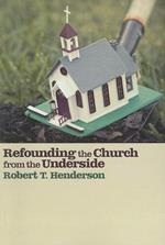 Refounding the Church from the Underside