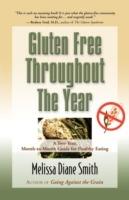 Gluten Free Throughout the Year: A Two-Year, Month-to-Month Guide for Healthy Eating