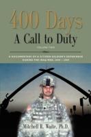 400 DAYS - A Call to Duty: A Documentary of a Citizen-Soldier's Experience During the Iraq War 2008/2009 - Volume 2