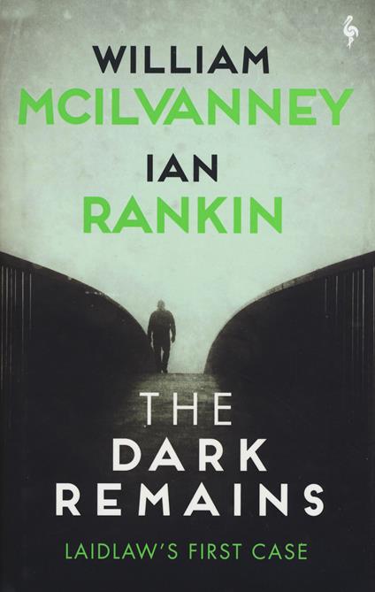 The dark remains - William McIlvanney,Ian Rankin - copertina