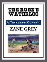 The Rube's Waterloo