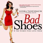 Bad Shoes & The Women Who Love Them