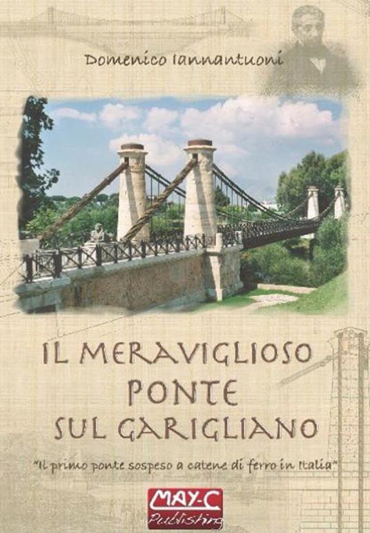 Il meraviglioso ponte sul Garigliano - Domenico Iannantuoni - ebook