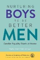 Nurturing Boys to Be Better Men: Gender Equality Starts at Home