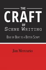 Craft of Scene Writing: Beat by Beat to a Better Script