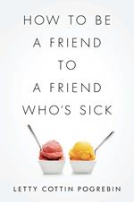 How to Be a Friend to a Friend Who's Sick