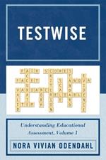 Testwise: Understanding Educational Assessment