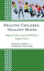 Healthy Children, Healthy Minds: Helping Children Succeed NOW for a Brighter Future