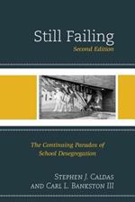 Still Failing: The Continuing Paradox of School Desegregation