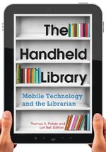 The Handheld Library: Mobile Technology and the Librarian