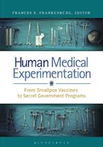 Human Medical Experimentation: From Smallpox Vaccines to Secret Government Programs