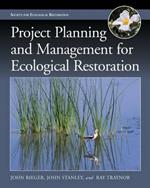 Project Planning and Management for Ecological Restoration