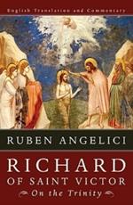 Richard of Saint Victor On the Trinity: English Translation and Commentary