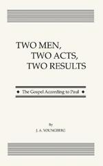 Two Men, Two Acts, Two Results